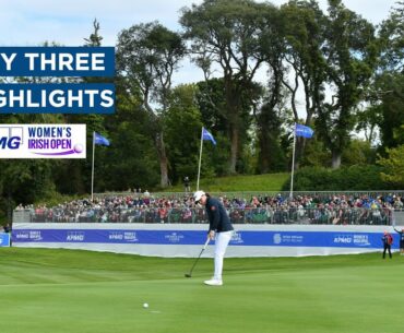 Third Round Highlights | KPMG Women's Irish Open