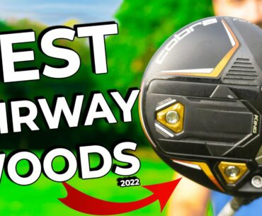 The BEST Fairway Woods of 2022!