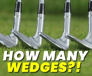 HOW MANY WEDGES SHOULD YOU CARRY?!?