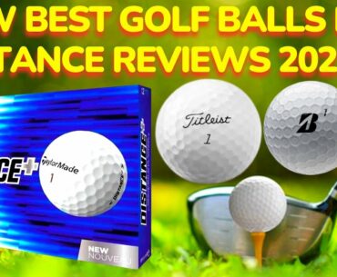 NEW BEST GOLF BALLS FOR DISTANCE REVIEWS - WHICH GOLF BALLS ARE BEST FOR DISTANCE?