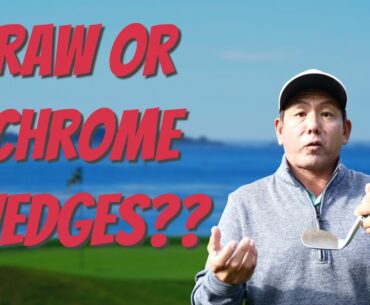 RAW VS CHROME WEDGES!!!
