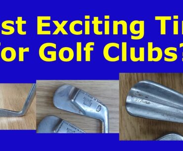 The greatest period of development for golf clubs? The early steel shafted years.