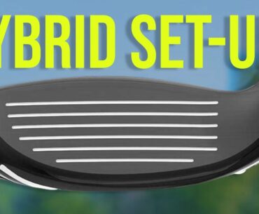 GOLF SET UP BASICS for HYBRIDS