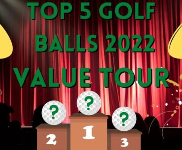 Top 5 Golf Balls of 2022 | Value Tour Edition
