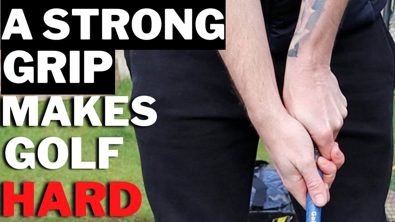 A Strong Grip Is Why You Have So Many Swing Faults A Strong Grip Is Why You Have So Many Swing Faults
