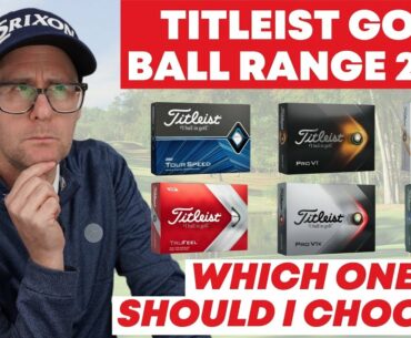Titleist Golf Ball Range 2022. Which Ball Should I Choose?