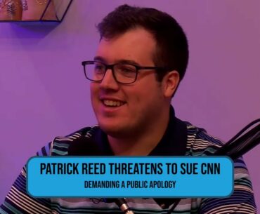 Patrick Reed threatens to sue CNN, Hawaii Golf and Tucked vs Untucked