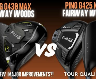 NEW Ping G430 MAX Fairway Woods vs G425 | Extensive Test