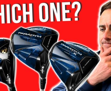 Which CALLAWAY PARADYM Driver Do I Choose?