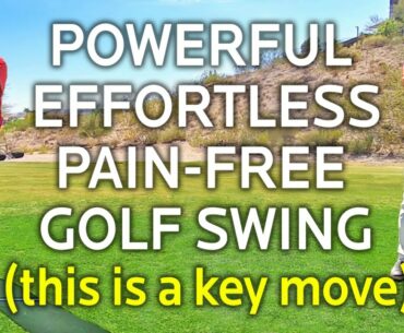 Powerful, Effortless, Pain-Free Golf Swing (A Key Move)