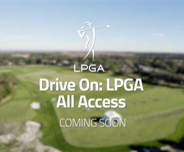 Drive On: LPGA All Access Teaser Trailer