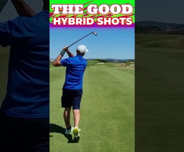 HYBRID GOLF SHOTS - THE WORST & THE BEST!!! Single Digit Handicap Golfer
