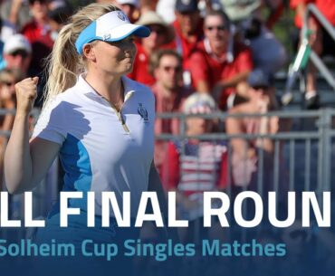 Full Final Round | 2021 Solheim Cup Singles Matches