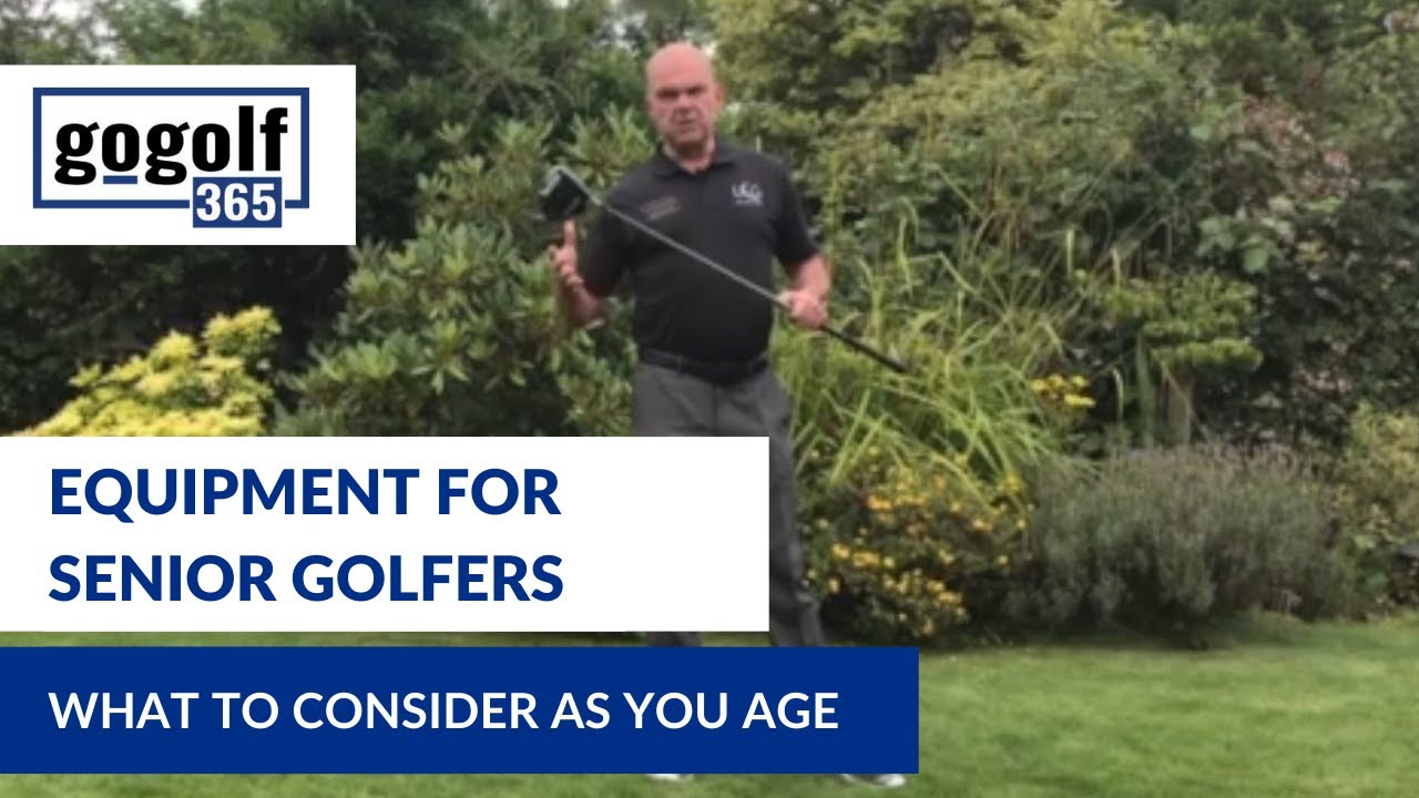 What To Consider When Choosing Golf Equipment for Senior Golfers What To Consider When Choosing Golf Equipment for Senior Golfers