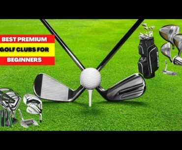 BEST PREMIUM GOLF CLUBS FOR BEGINNERS [2023] OUR 7 PICKS BEGINNER GOLF CLUBS