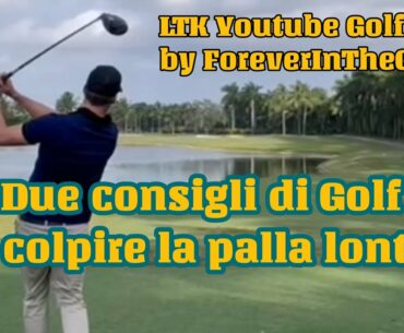 Colpire la palla lontana? Due consigli di Golf in un Video