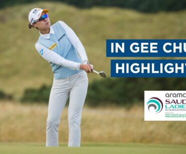 In Gee Chun | First Round Highlights | 70 (-2) | Aramco Saudi Ladies International