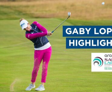 Gaby Lopez | First Round Highlights | 66 (-6) | Aramco Saudi Ladies International