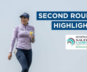 Second Round Highlights | Aramco Saudi Ladies International