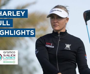 Charley Hull | Second Round Highlights | 69 (-3) | Aramco Saudi Ladies International