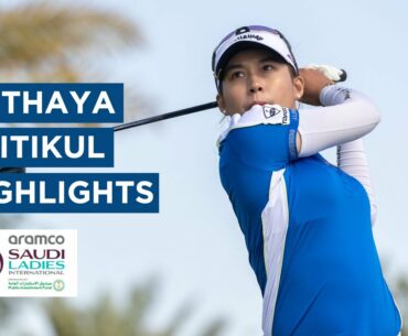 Atthaya Thitikul | Second Round Highlights | 72 (PAR) | Aramco Saudi Ladies International