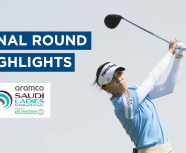 Final Round Highlights | 2023 Aramco Saudi Ladies International