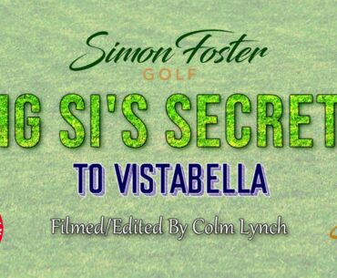 Big Si's Secrets to Vistabella Golf Course - Tips and Advice by a PGA Professional