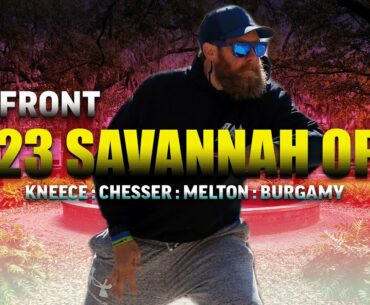 ARP | 2023 Savannah Open | R2 / Front | Kneece : Chesser : Melton : Burgamy | MPO LEAD CARD