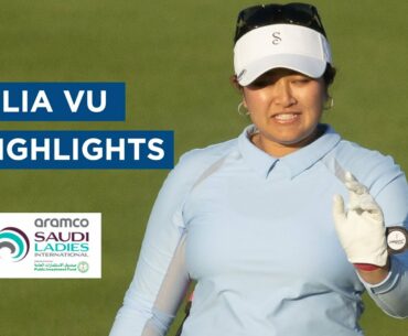 Lilia Vu | Third Round Highlights | 65 (-7) | Aramco Saudi Ladies International