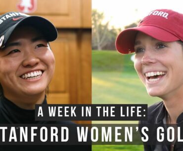 A Week in the Life: Stanford Women's Golf