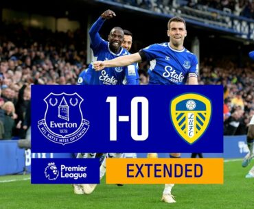 EXTENDED HIGHLIGHTS: EVERTON 1-0 LEEDS UNITED