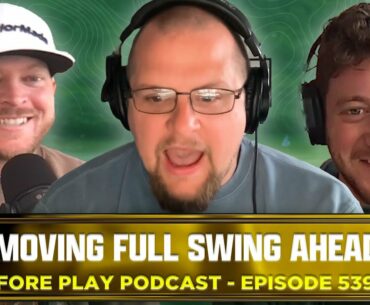 TIGER WOODS MAKES HEADLINES, FULL SWING IMPRESSES - FORE PLAY EPISODE 539