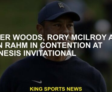 Tiger Woods, Rory McILOY and Jon Rahm in the discussion at Genesis Invitational