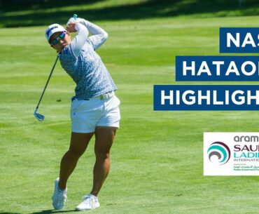 Nasa Hataoka | First Round Highlights | 68 (-4) | Aramco Saudi Ladies International