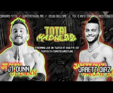 Jarett Diaz vs  JT Dunn - Chaotic Wrestling: Total Madness