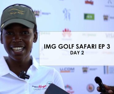 IMG Golf Safari Ep 3 |  Magical Kenya Ladies Open 2023 At Vipingo Ridge, Kenya .