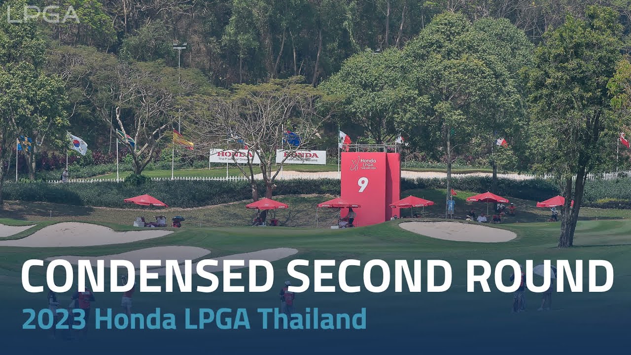 Condensed Second Round | 2023 Honda LPGA Thailand Condensed Second Round | 2023 Honda LPGA Thailand