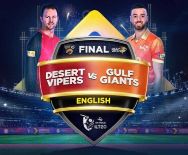 Full Match 34 - FINAL - 12/02/2023 - Gulf Giants V/S Desert Vipers - 20 20 Cricket - ILT20