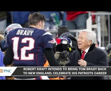 Robert Kraft Looking For More Than One-Day Contract To Celebrate Tom Brady