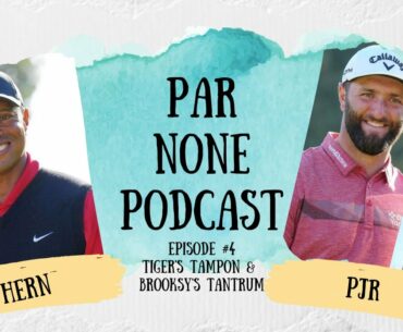 Tiger's Tampon and Brooksy's Tantrum - PAR NONE EPISODE 4