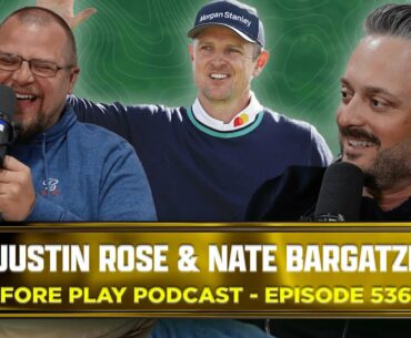 JUSTIN ROSE & NATE BARGATZE - FORE PLAY EPISODE 536