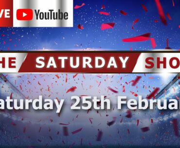 The Saturday Football Show Live - Sat 25th