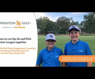 How to Run Operation 36 and PGA Junior League