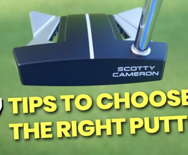 7 TIPS FOR CHOOSING THE RIGHT PUTTER!