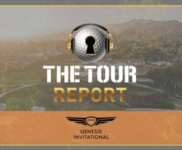 The Tour Report - The Genesis Invitational