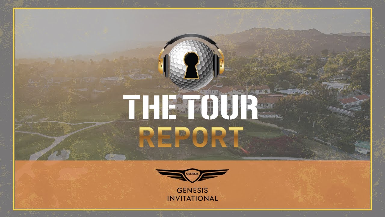 The Tour Report – The Genesis Invitational The Tour Report - The Genesis Invitational