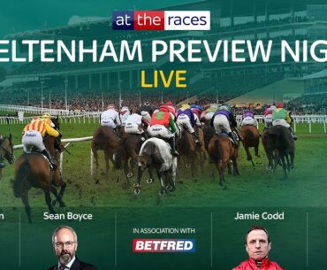 2023 Cheltenham Preview Show LIVE | attheraces.com