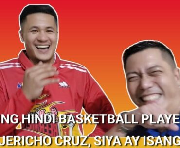 KUNG HINDI BASKETBALL PLAYER SI JERICHO CRUZ, SIYA AY ISANG_____???