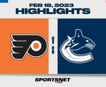 NHL Highlights | Flyers vs. Canucks - February 18, 2023