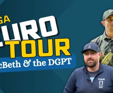 McBeth and the DGPT Join the Euro Tour